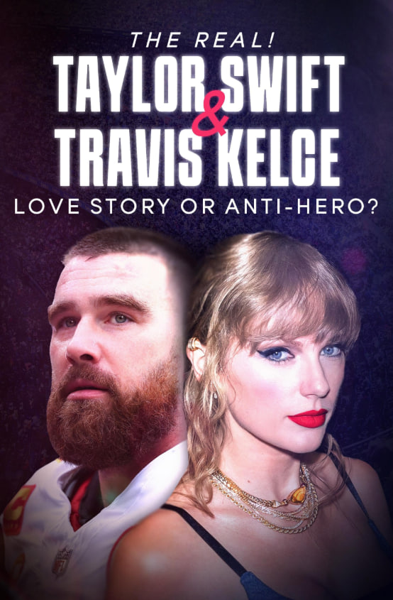 真实！泰勒斯威夫特和特拉维斯凯尔西—爱情故事还是反英雄？